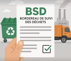 Le BSD ou bordereau de suivi des d&eacute;chets : tout ce qu'il faut savoir en 2025